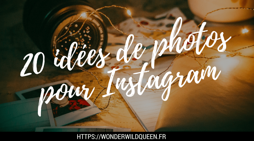 Idees De Photos Pour Instagram Pour Faire Decoller Ton Compte